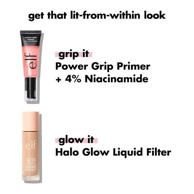 e.l.f Power Grip Primer + 4% Niacinamide and Halo Glow Liquid Filter for a lit-from-within look.