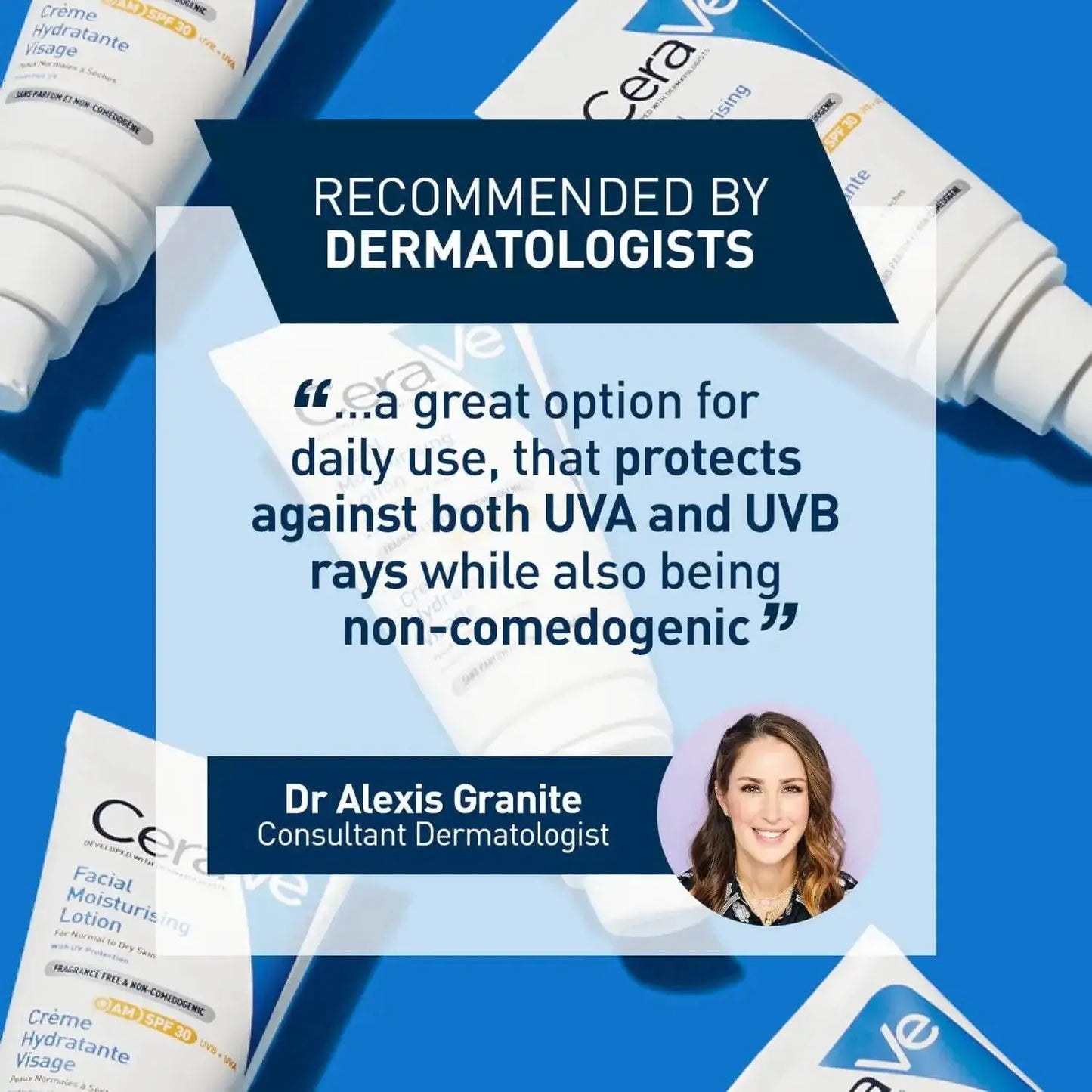 Image featuring CeraVe AM Facial Moisturising Lotion SPF30, recommended by dermatologist Dr. Alexis Granite for daily use.