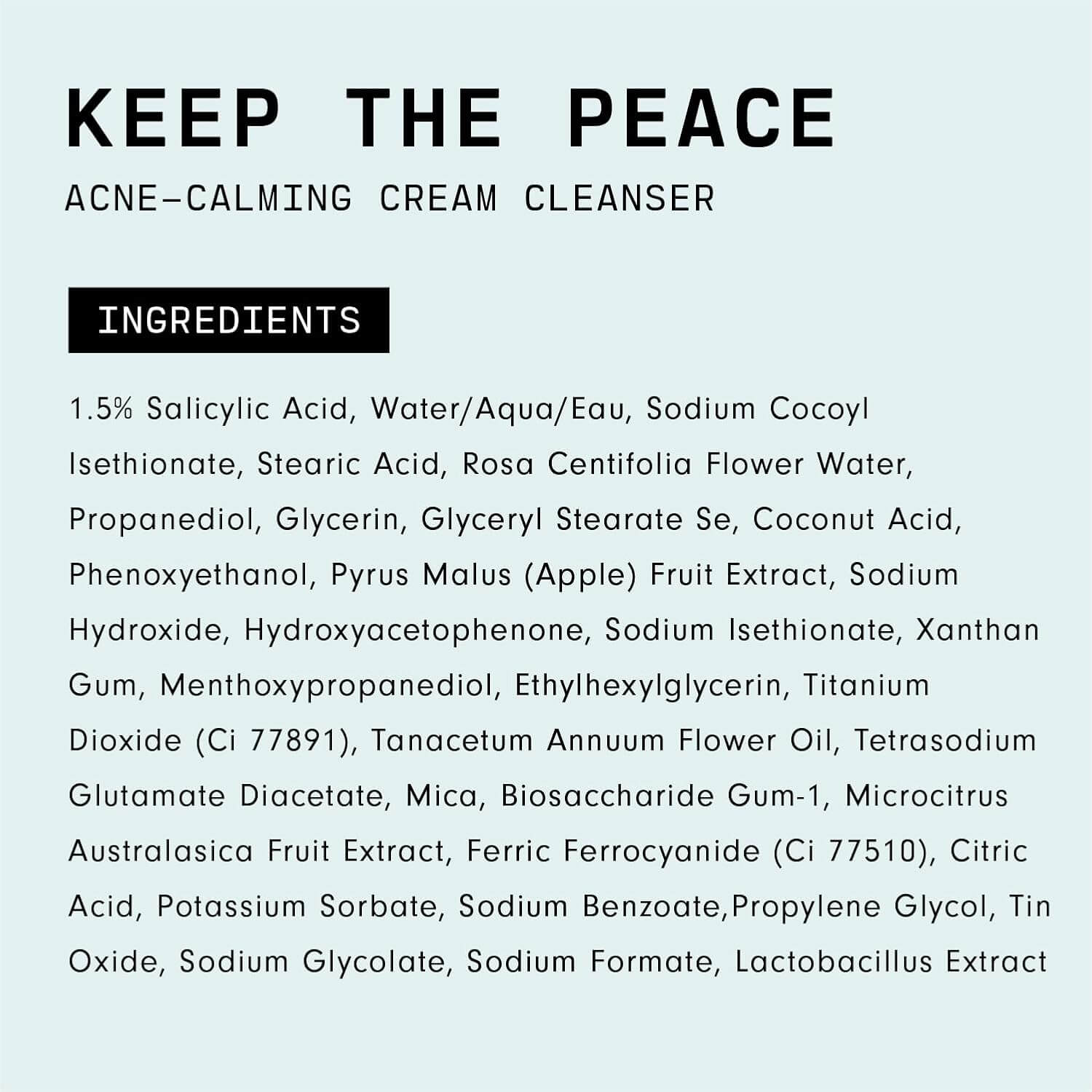 Ingredients list for VERSED Keep The Peace Acne-Calming Cream Cleanser, featuring salicylic acid and soothing extracts.