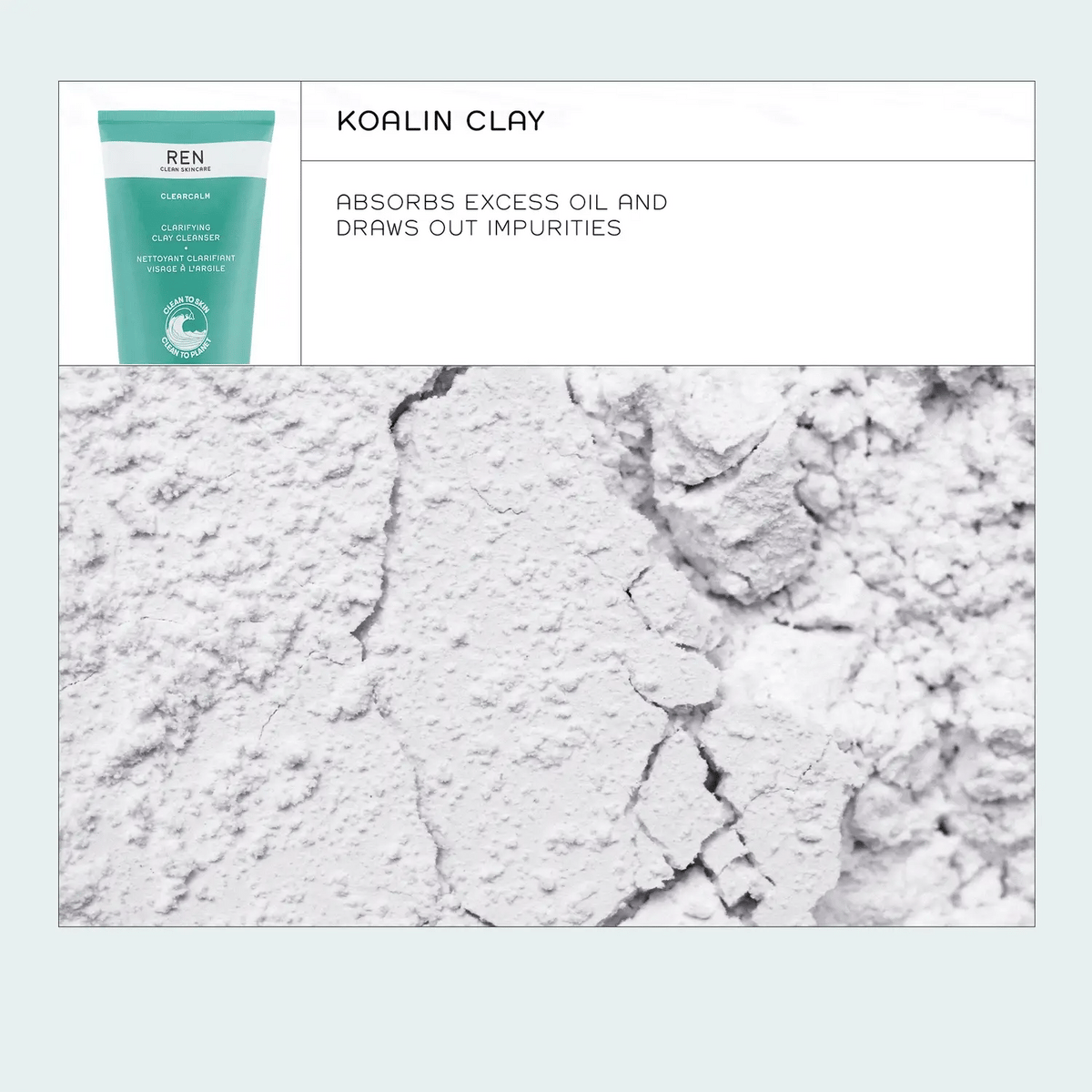 REN Clean Skincare Clarifying Clay Cleanser with kaolin clay for oil absorption and impurity removal.